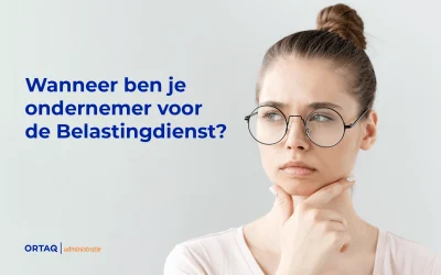 Wanneer ben je ondernemer voor de Belastingdienst?