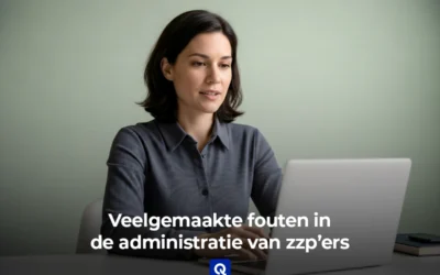 Veelgemaakte fouten in de administratie van zzp’ers (2026)