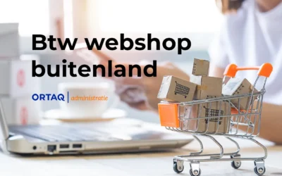 Btw webshop buitenland: regels voor Nederlandse ondernemers